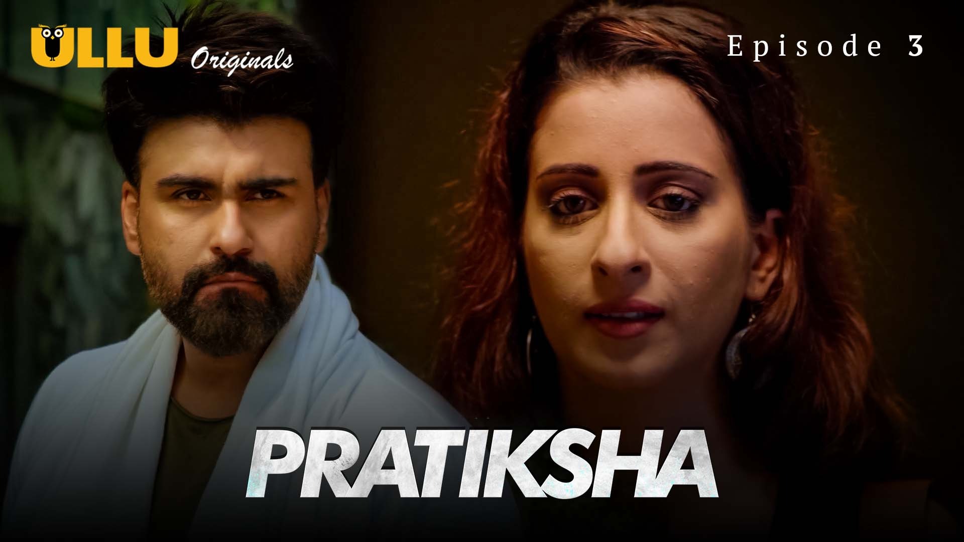 Pratiksha Episode 3 Ullu Hindi Hot Web Series