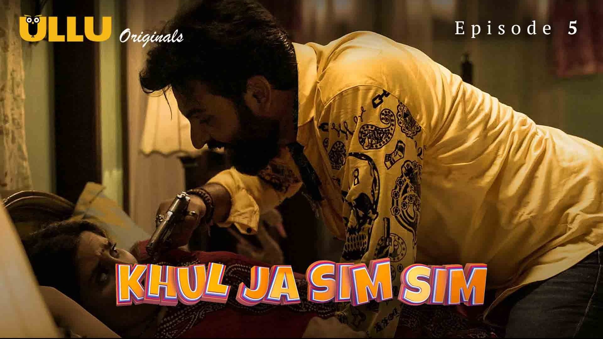 Khul Ja Sim Sim Episode 5 Ullu Hindi Hot Web Series