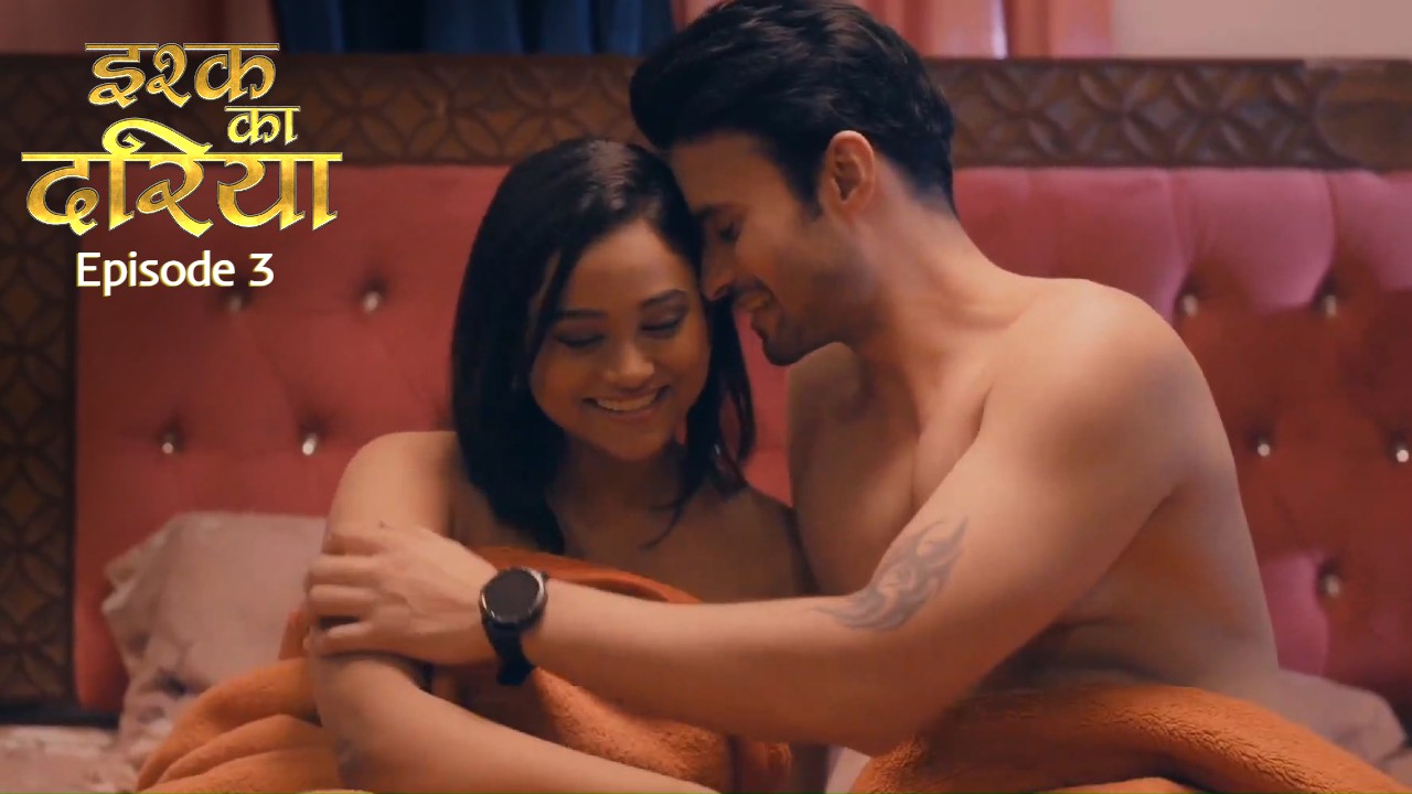 Ishq Ka Dariya E03 2025 Hindi Hot Web Series - Ratri