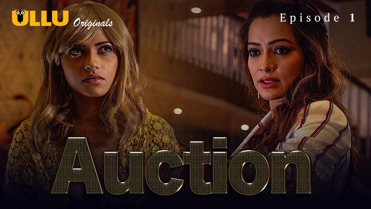 Auction Episode 1 Ullu Hindi Hot Web Series