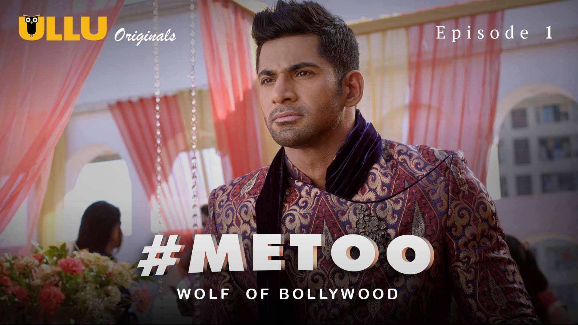 MeToo Wolf Of Bollywood Episode 1 Ullu Hindi Hot Web Series