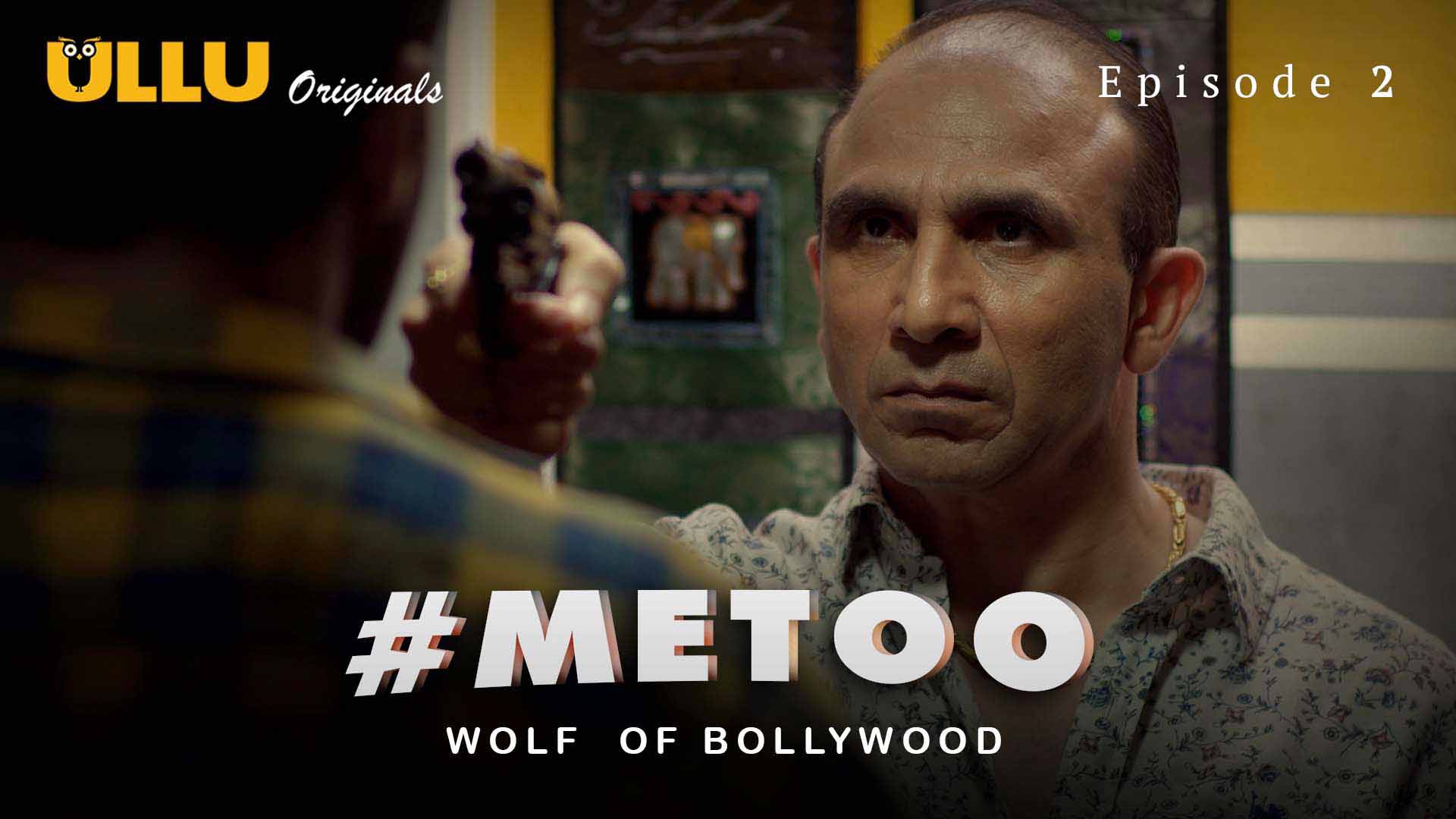 MeToo Wolf Of Bollywood Episode 2 Ullu Hindi Hot Web Series