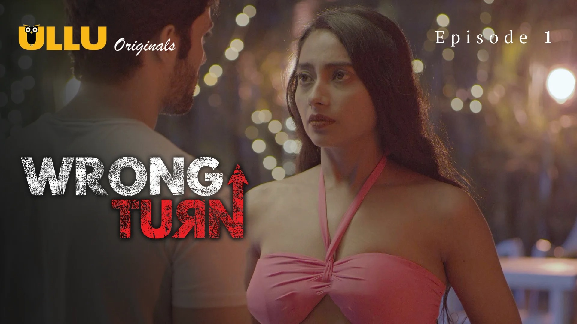Wrong Turn Part 1 Episode 1 Ullu Hindi Hot Web Series