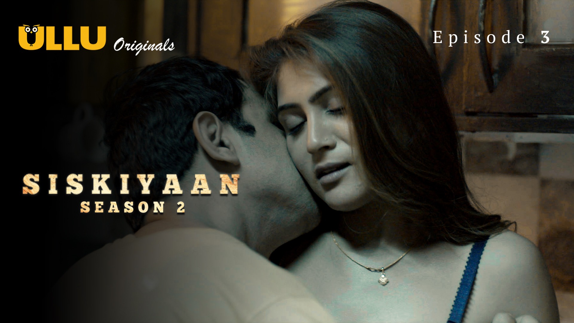 Siskiyaan S02 Episode 3 Ullu Hindi Hot Web Series
