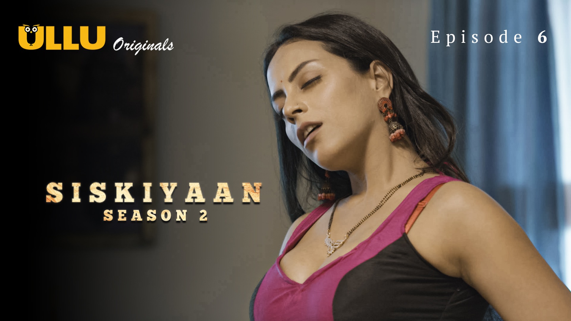 Siskiyaan S02 Episode 6 Ullu Hindi Hot Web Series