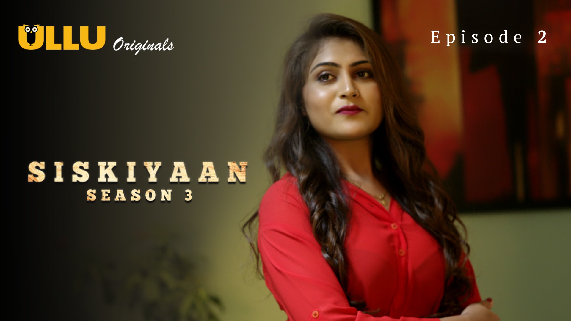 Siskiyaan S03 Episode 2 Ullu Hindi Hot Web Series