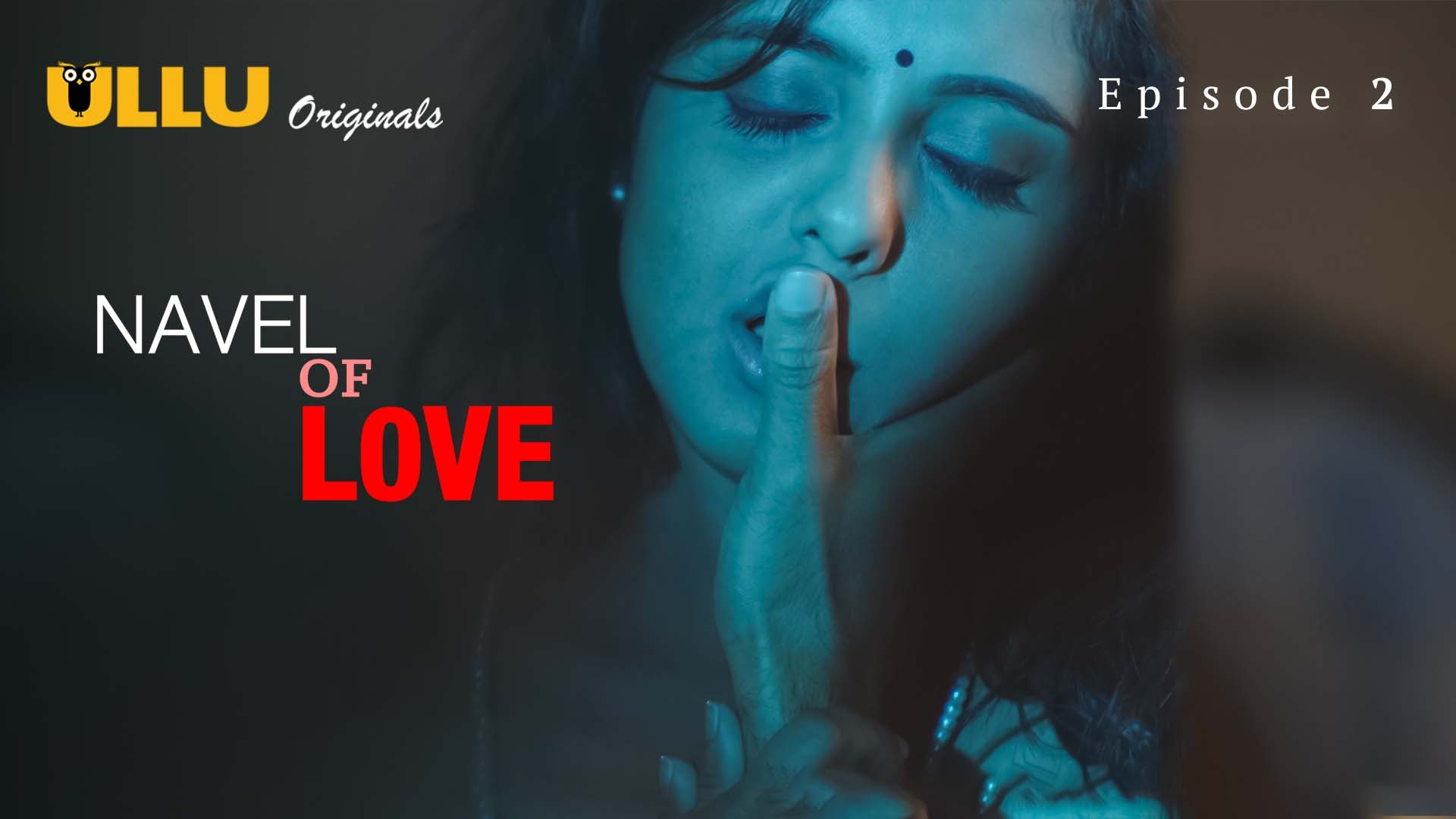 Navel Of Love Episode 2 Ullu Hindi Hot Web Series