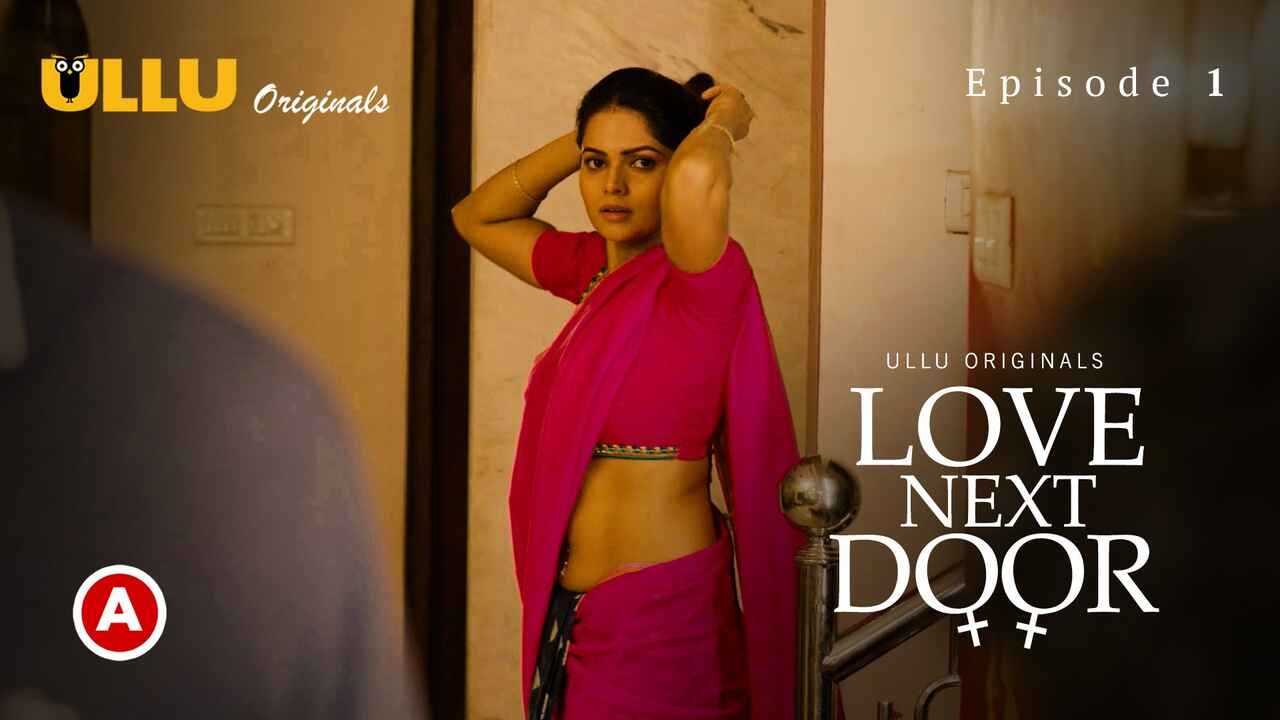 Love Next Door Episode 1 Ullu Hindi Hot Web Series