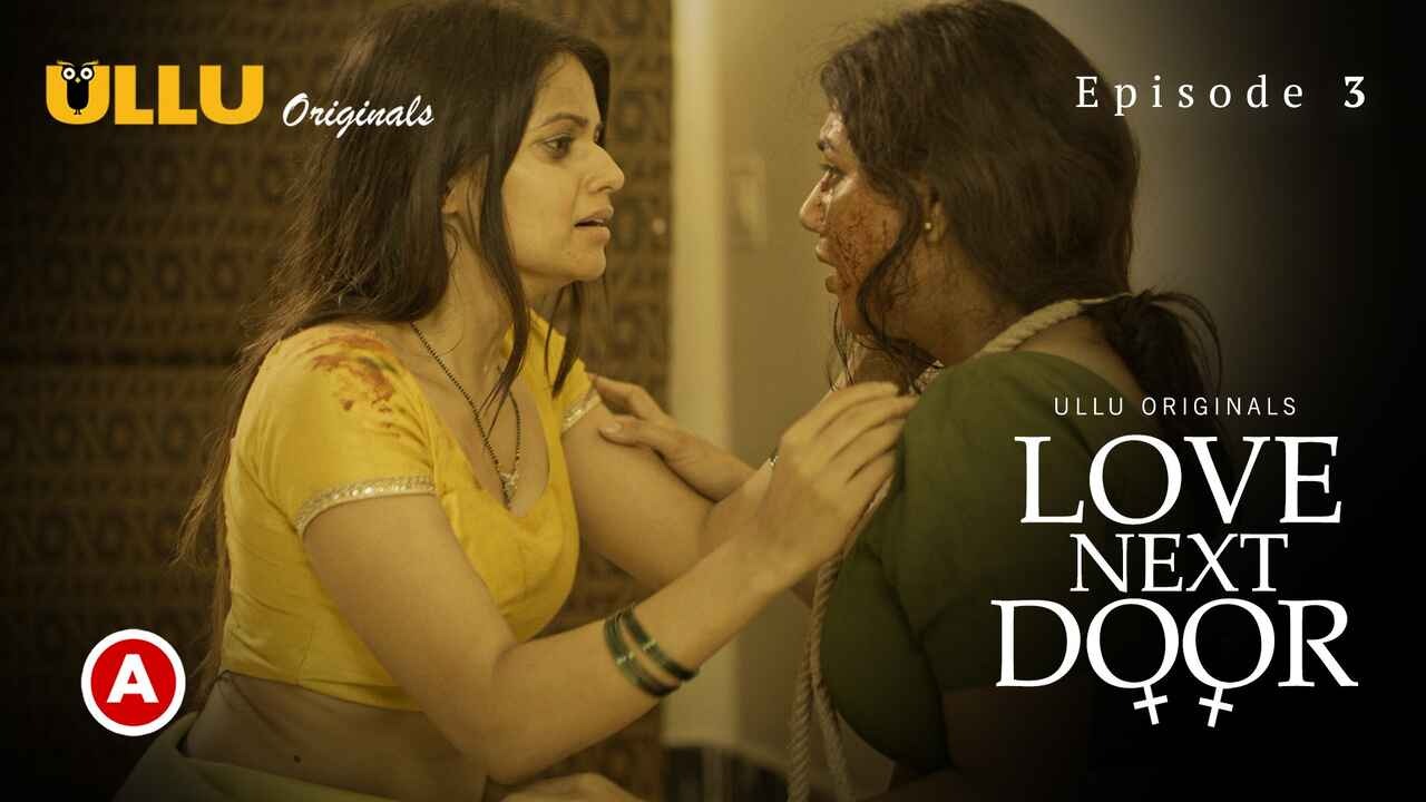 Love Next Door Episode 3 Ullu Hindi Hot Web Series