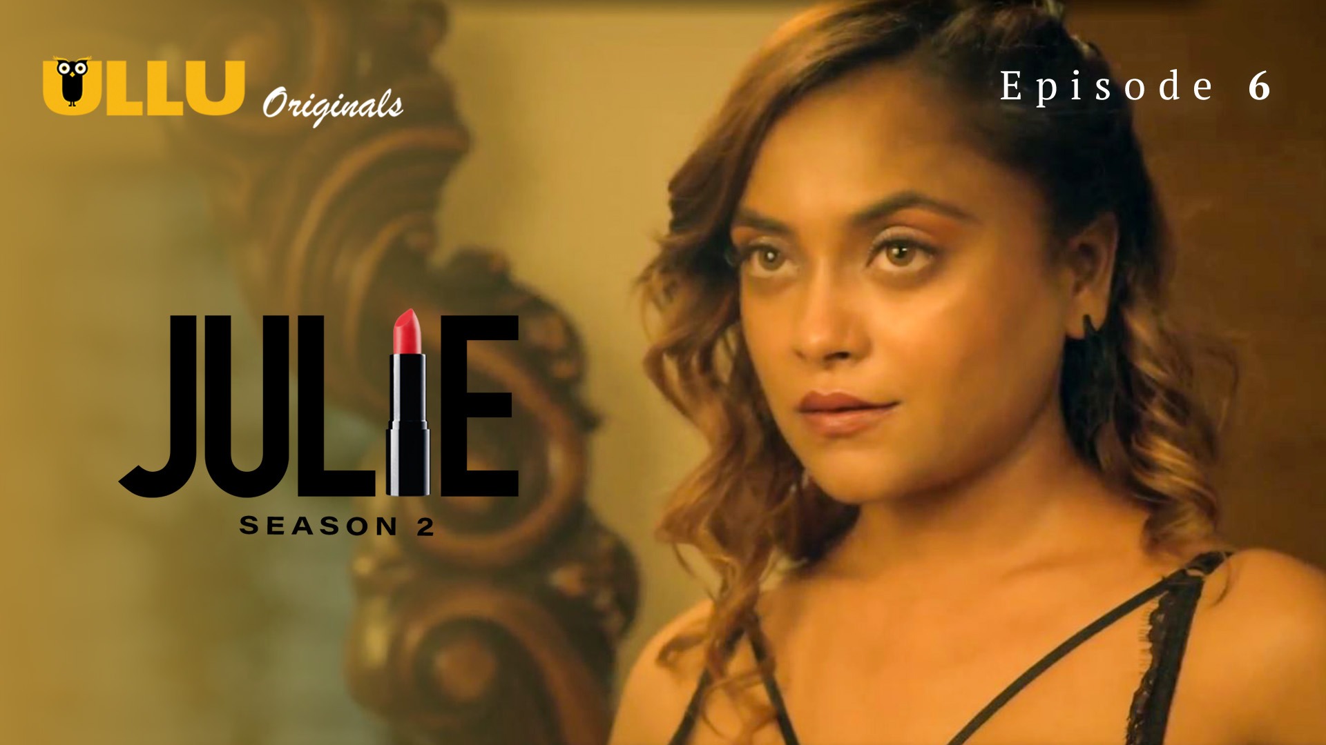 Julie Season 2 Episode 6 Ullu Hindi Hot Web Series