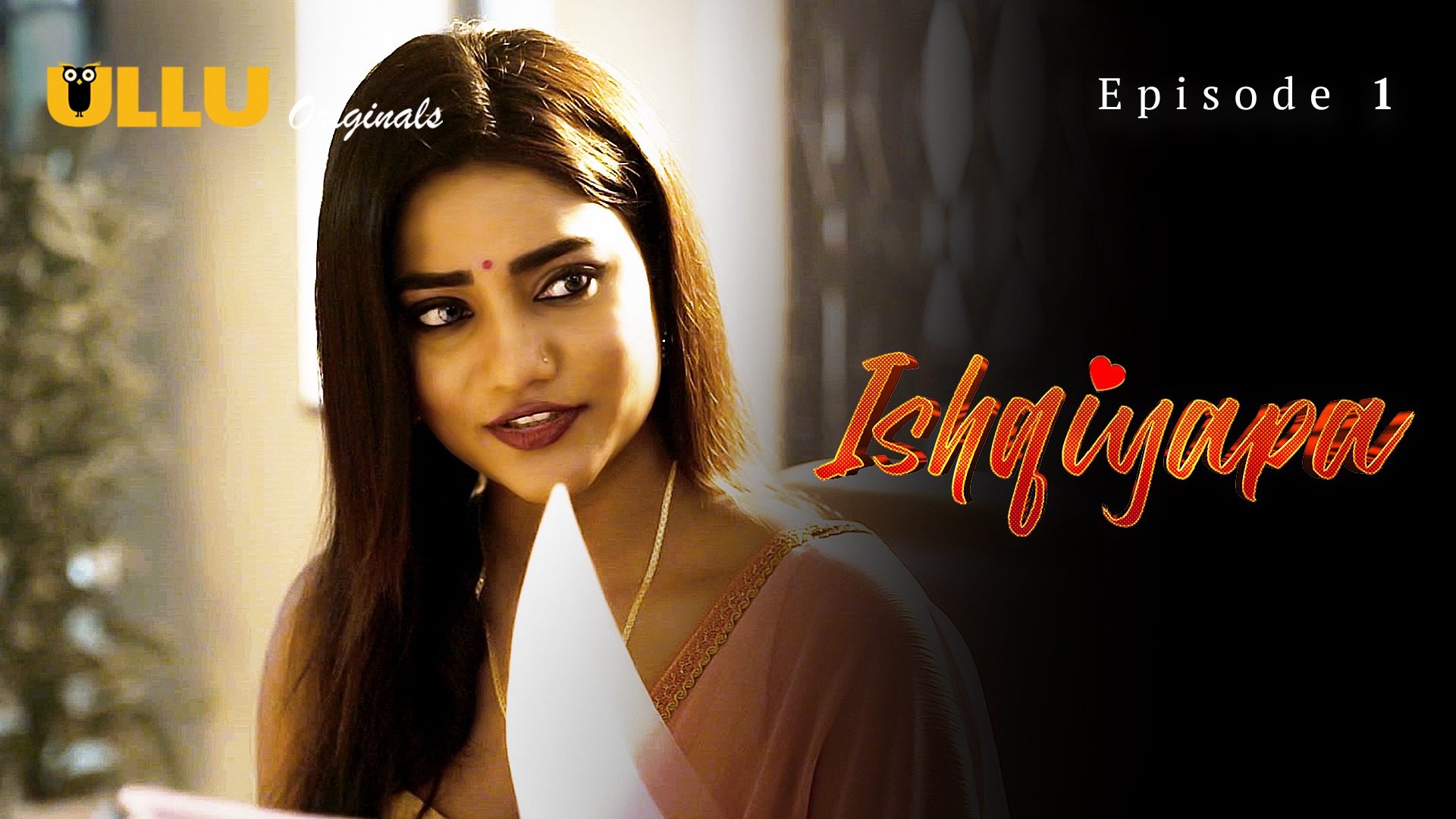Ishqiyapa Episode 1 Ullu Hindi Hot Web Series