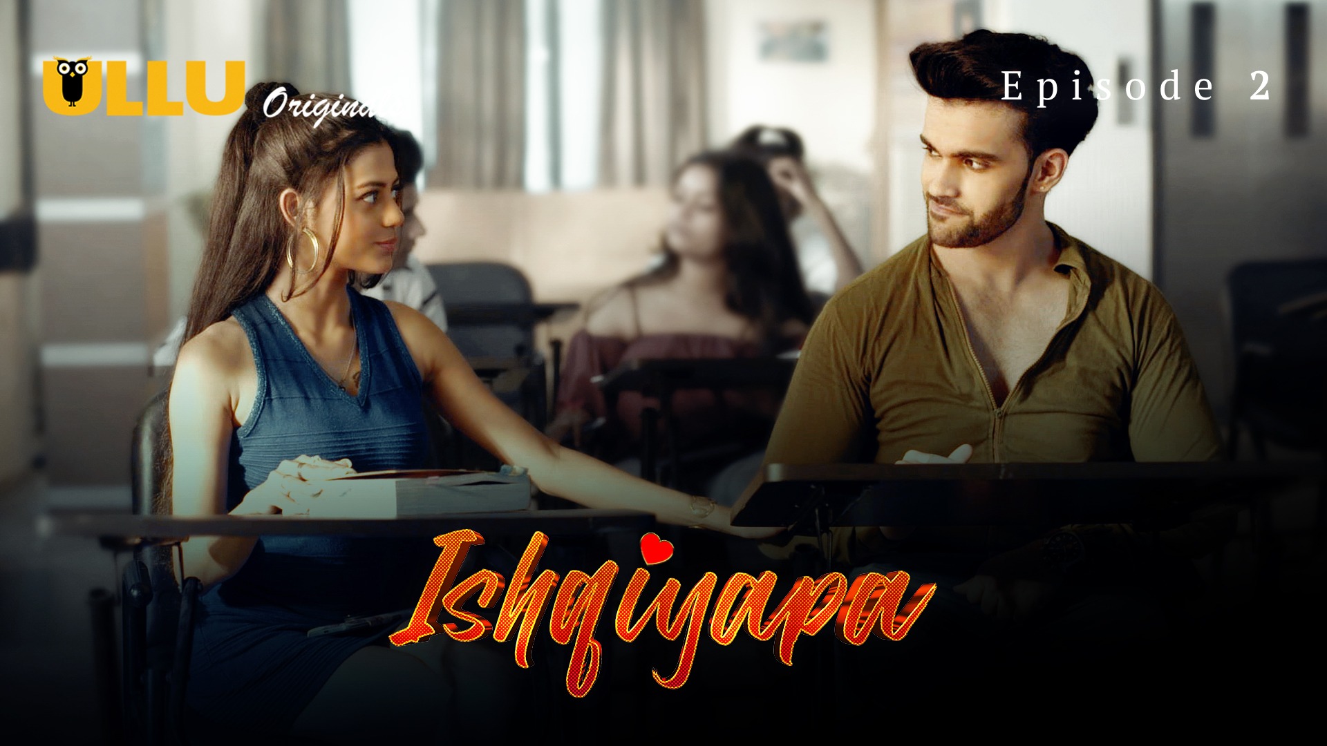 Ishqiyapa Episode 2 Ullu Hindi Hot Web Series