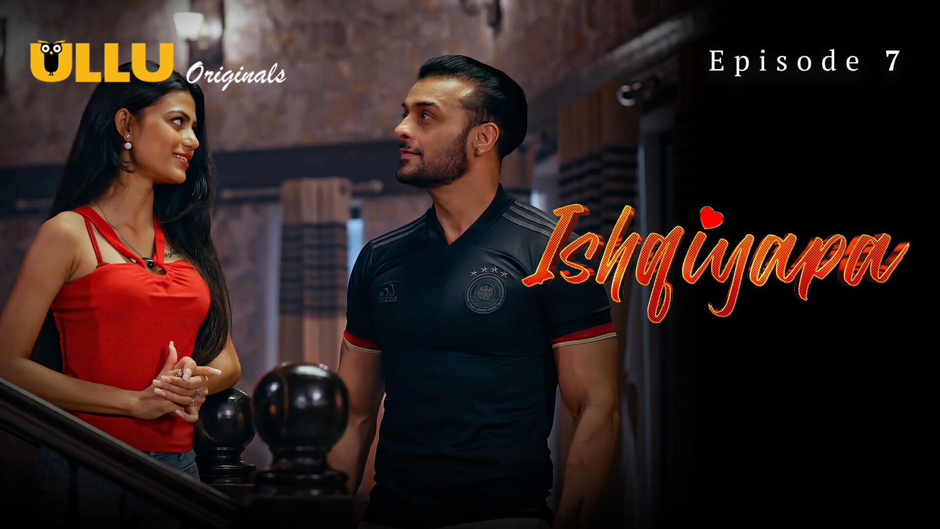 Ishqiyapa Episode 7 Ullu Hindi Hot Web Series
