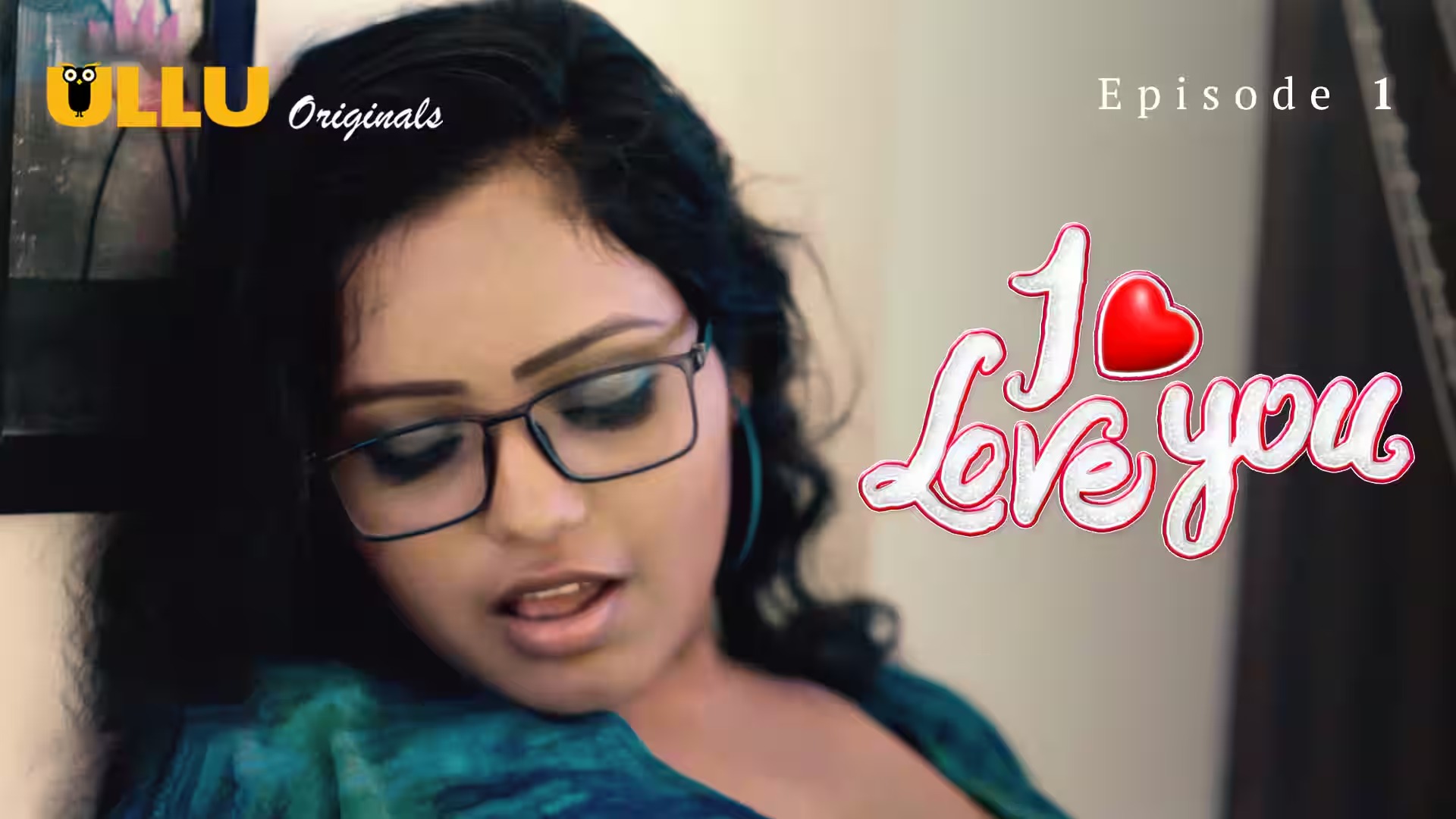 I Love You Episode 1 Ullu Hindi Hot Web Series
