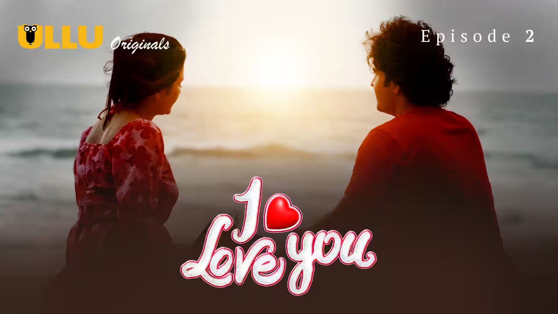 I Love You Episode 2 Ullu Hindi Hot Web Series