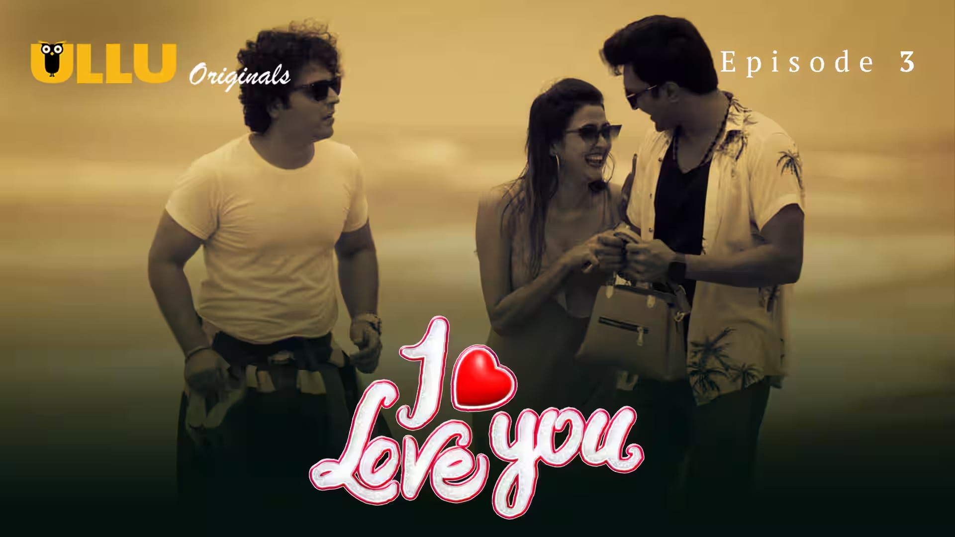 I Love You Episode 3 Ullu Hindi Hot Web Series
