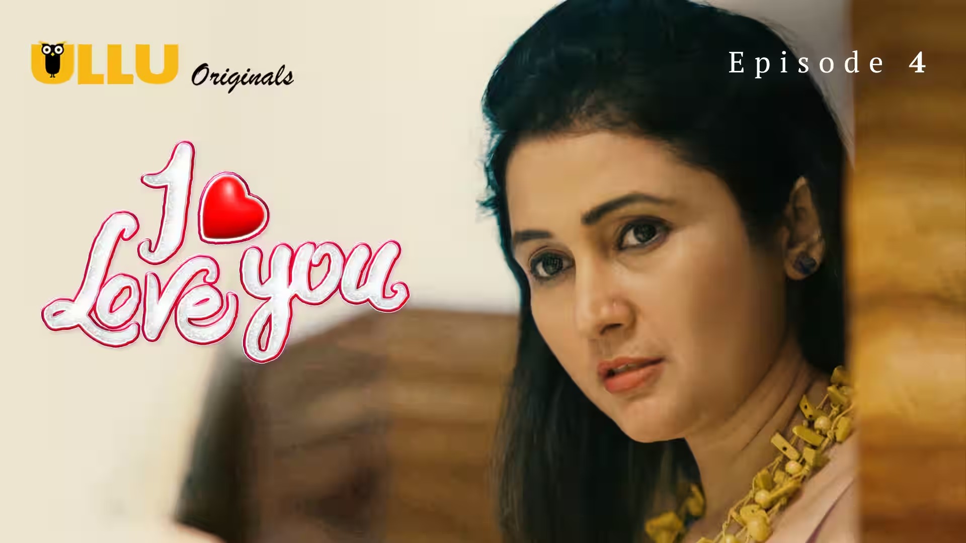 I Love You Episode 4 Ullu Hindi Hot Web Series