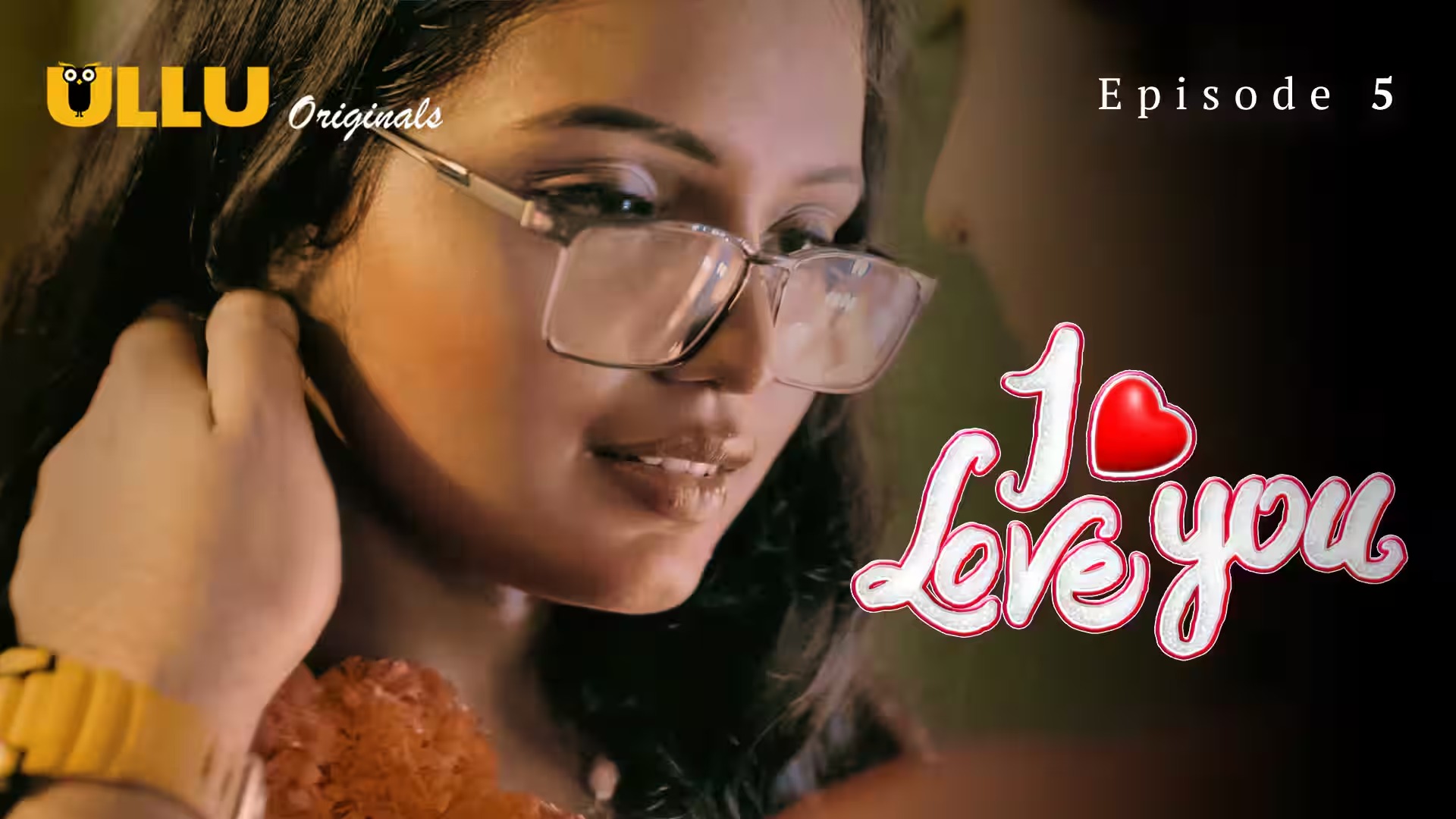 I Love You Episode 5 Ullu Hindi Hot Web Series