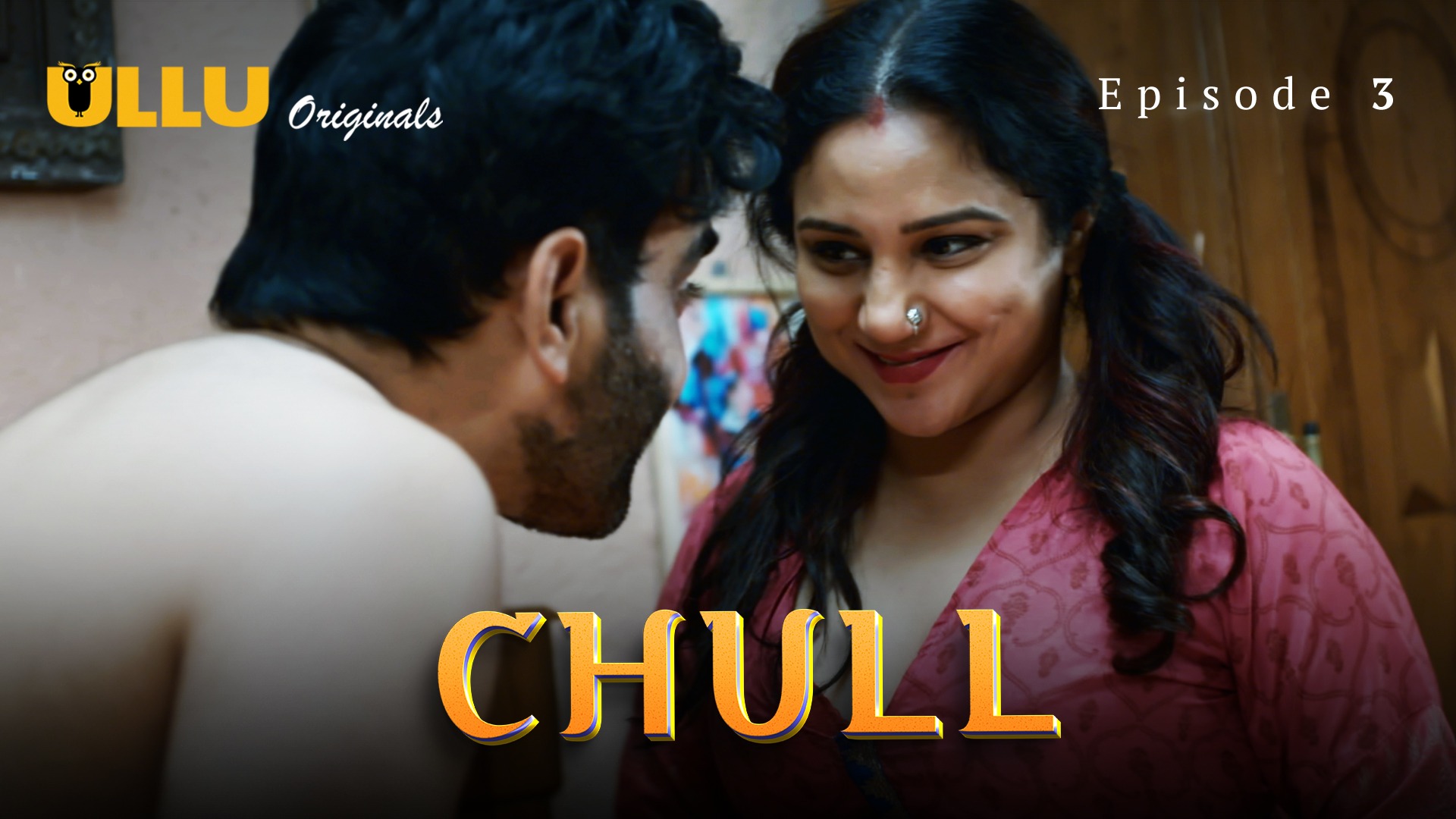 Chull Episode 3 Ullu Hindi Hot Web Series