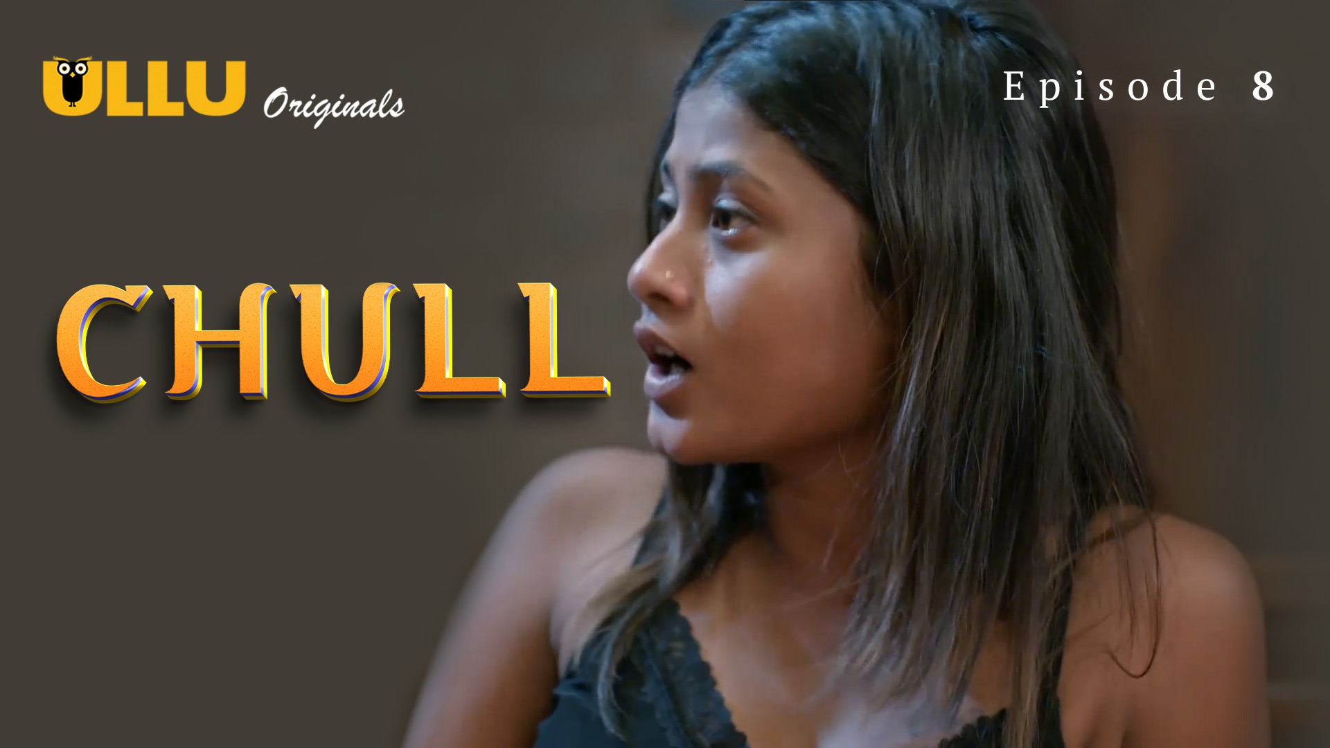 Chull Episode 8 Ullu Hindi Hot Web Series