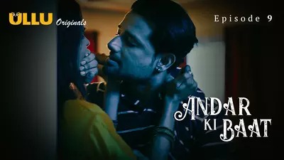 Andar Ki Baat Episode 9 Ullu Hindi Hot Web Series