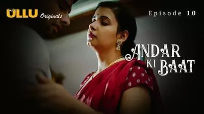 Andar Ki Baat Episode 10 Ullu Hindi Hot Web Series