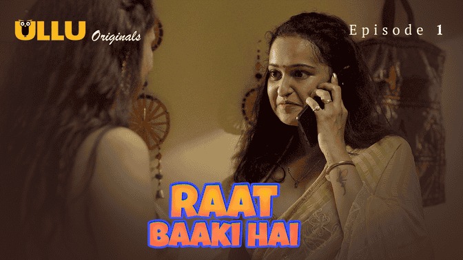 Raat Baaki Hai Episode 1 Ullu Hindi Hot Web Series