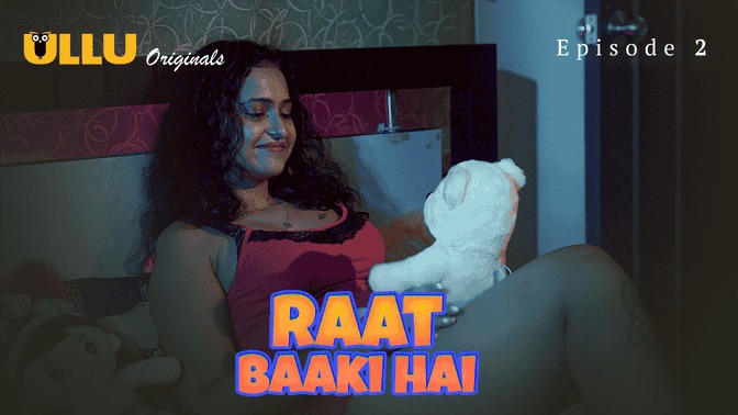 Raat Baaki Hai Episode 2 Ullu Hindi Hot Web Series