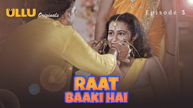 Raat Baaki Hai Episode 3 Ullu Hindi Hot Web Series