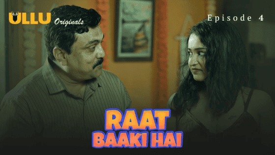Raat Baaki Hai Episode 4 Ullu Hindi Hot Web Series