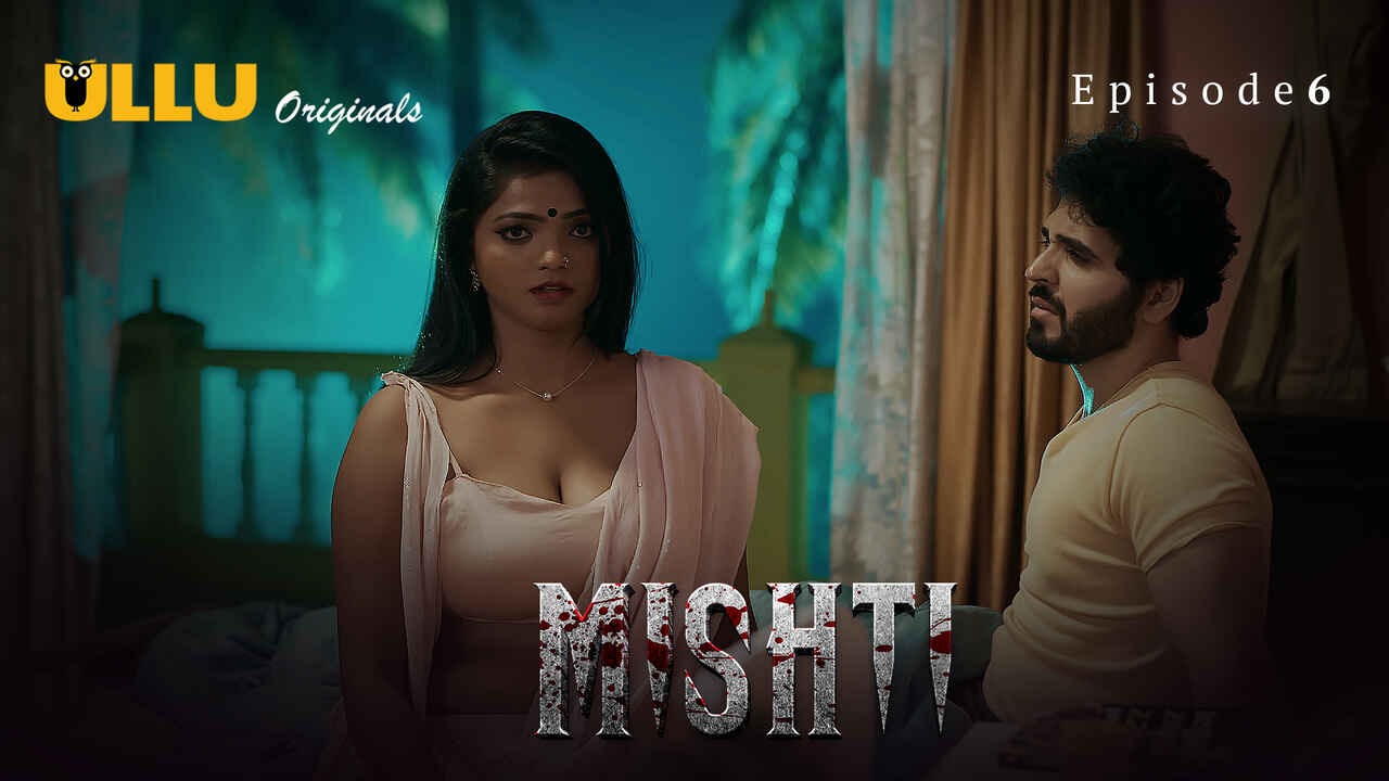 Mishti Episode 6 Ullu Hindi Hot Web Series