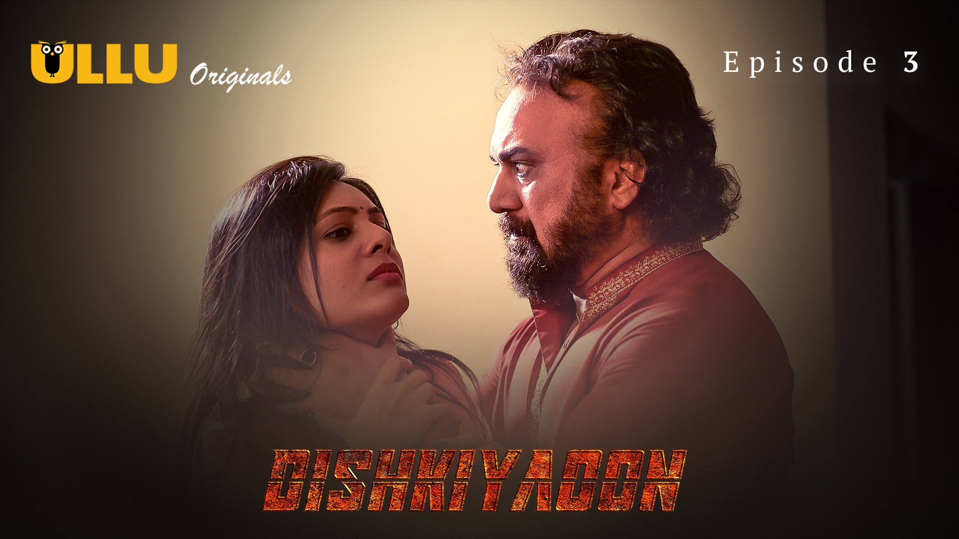 Dishkiyaoon Episode 3 Ullu Hindi Hot Web Series