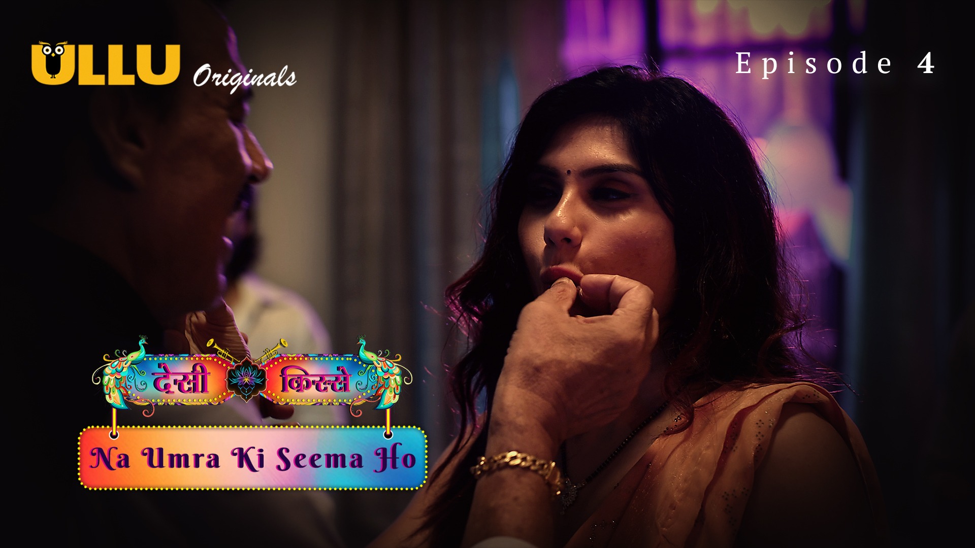 Desi Kisse (Na Umra Ki Seema Ho) Episode 4 Ullu Hindi Hot Web Series