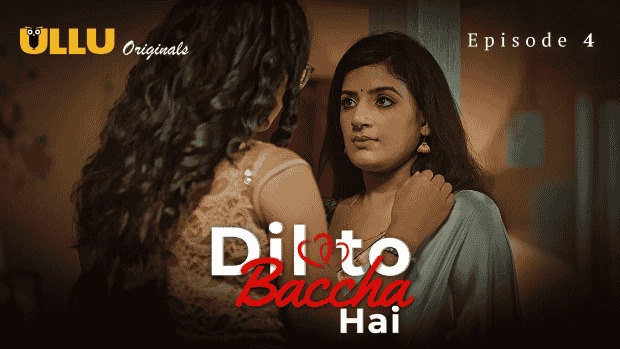 Dil To Baccha Hai Episode 4 Ullu Hindi Hot Web Series