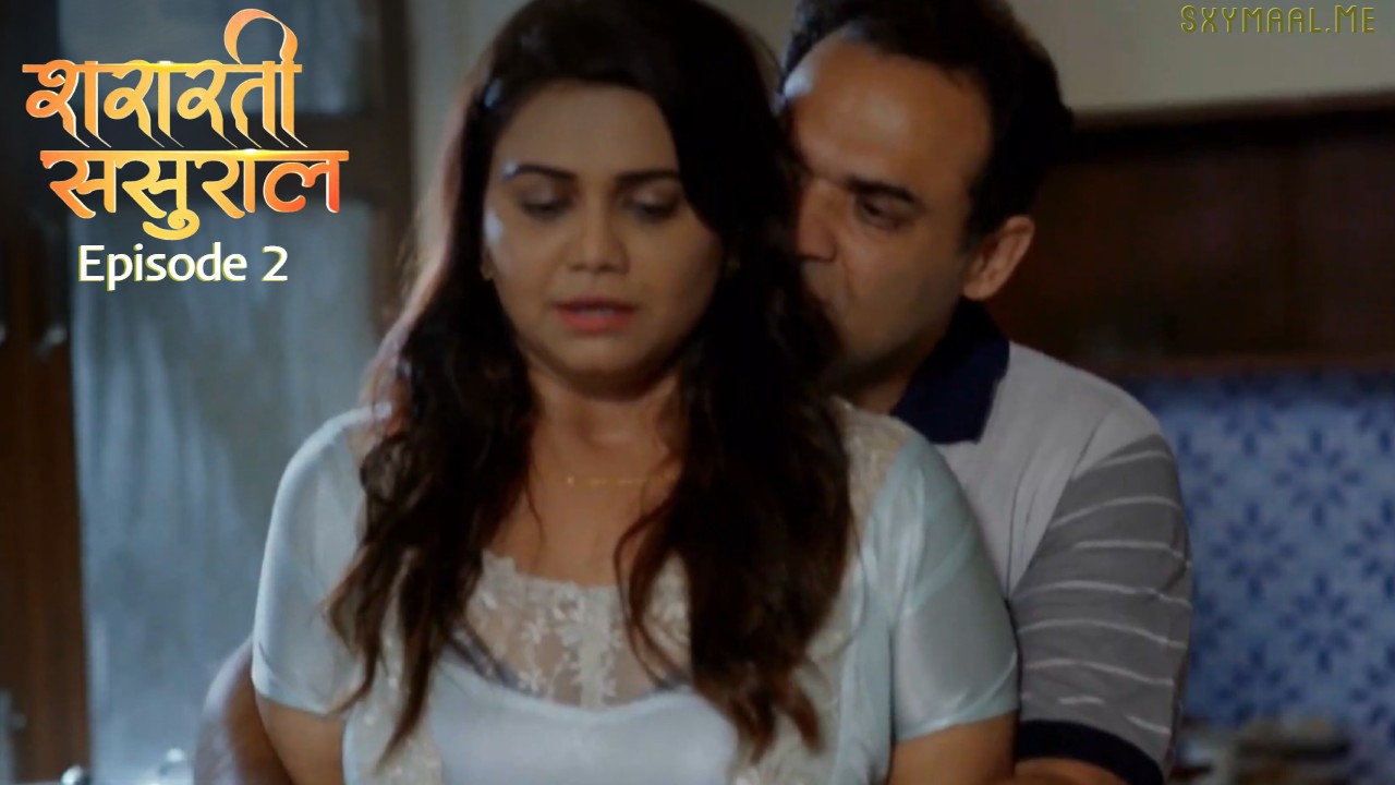 Shararti Sasural Episode 2 Mastram Hindi Hot Web Series