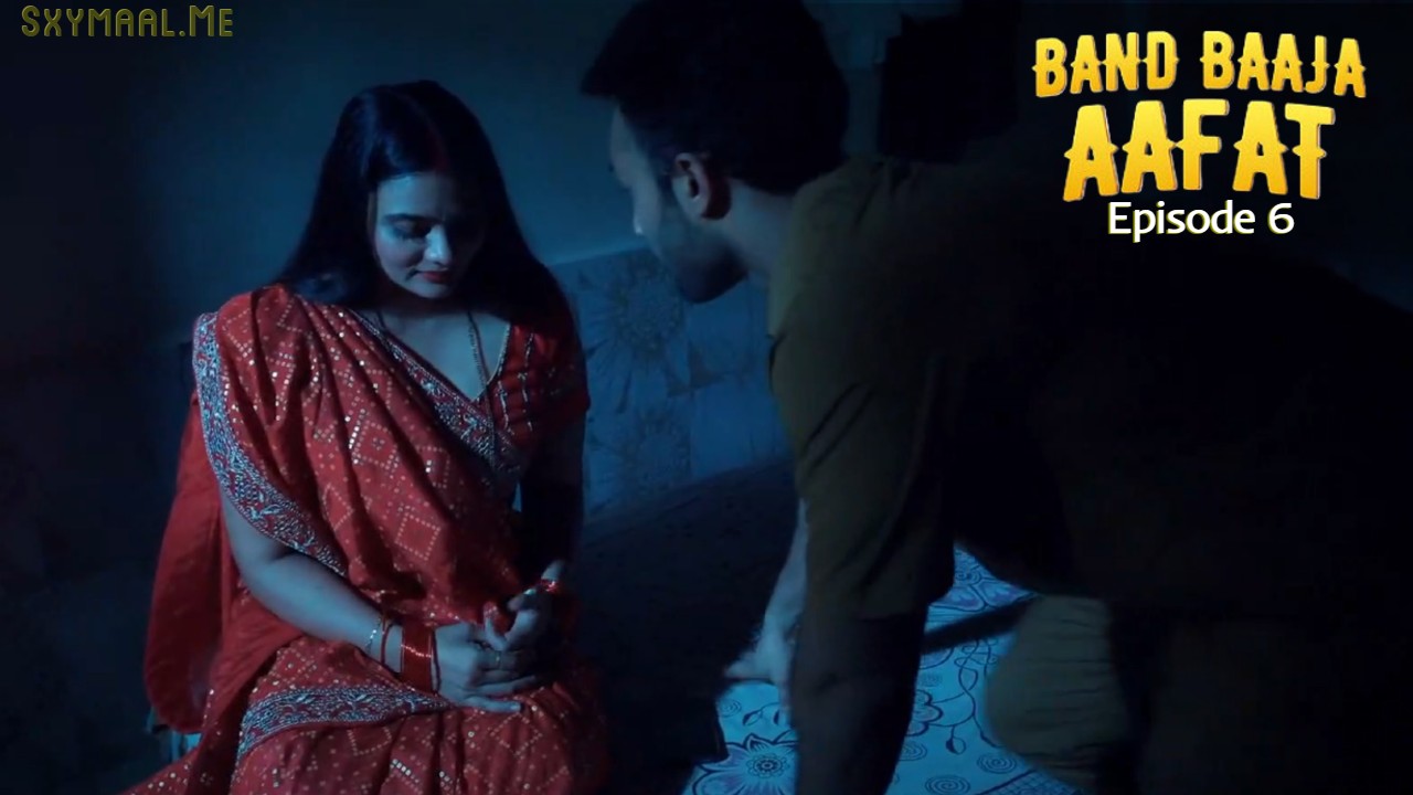 Band Baaja Aafat Episode 6 IMaxxtv Hindi Hot Web Series