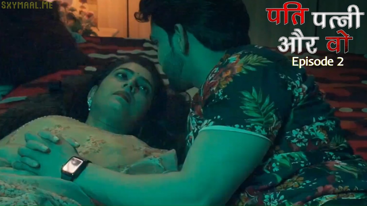 Pati Patni Aur Wo Episode 2 Mastram Hindi Hot Web Series