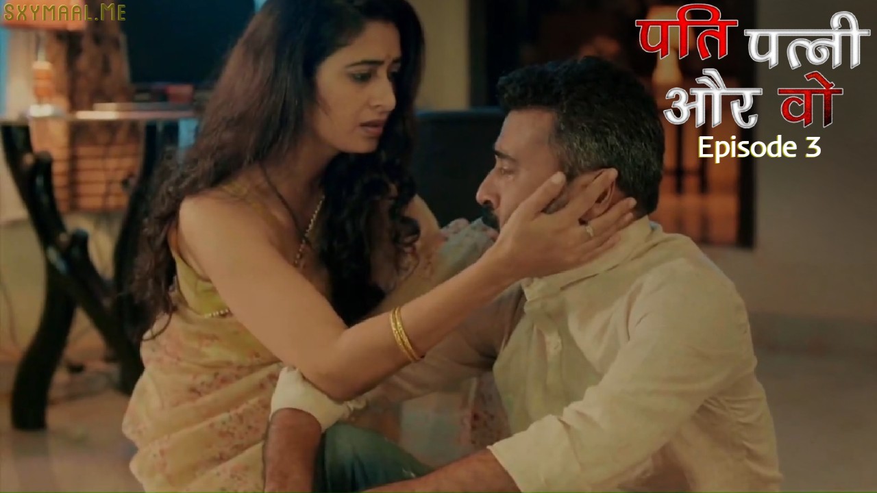 Pati Patni Aur Wo Episode 3 Mastram Hindi Hot Web Series