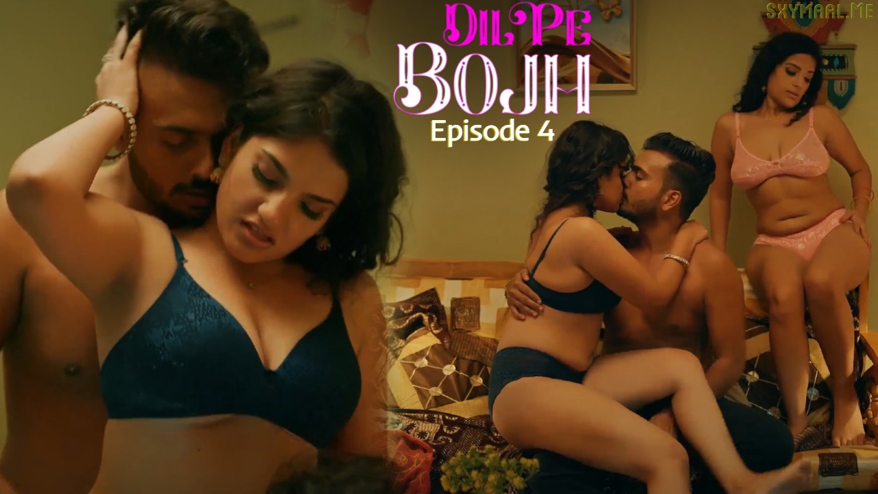 Dil Pe Bojh Episode 4 Ullu Hindi Hot Web Series