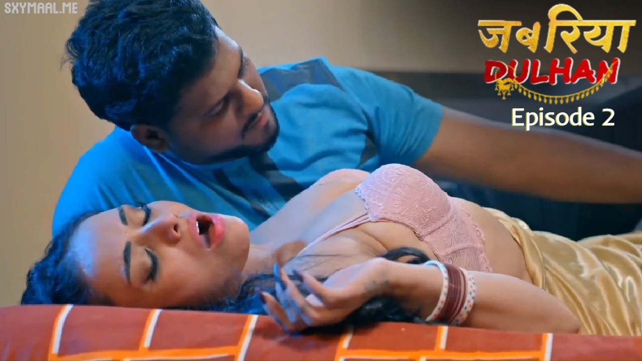 Jabariya Dulhan Returns Episode 2 Ratri Hindi Hot Web Series