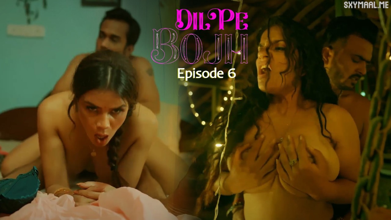 Dil Pe Bojh Episode 6 Ullu Hindi Hot Web Series