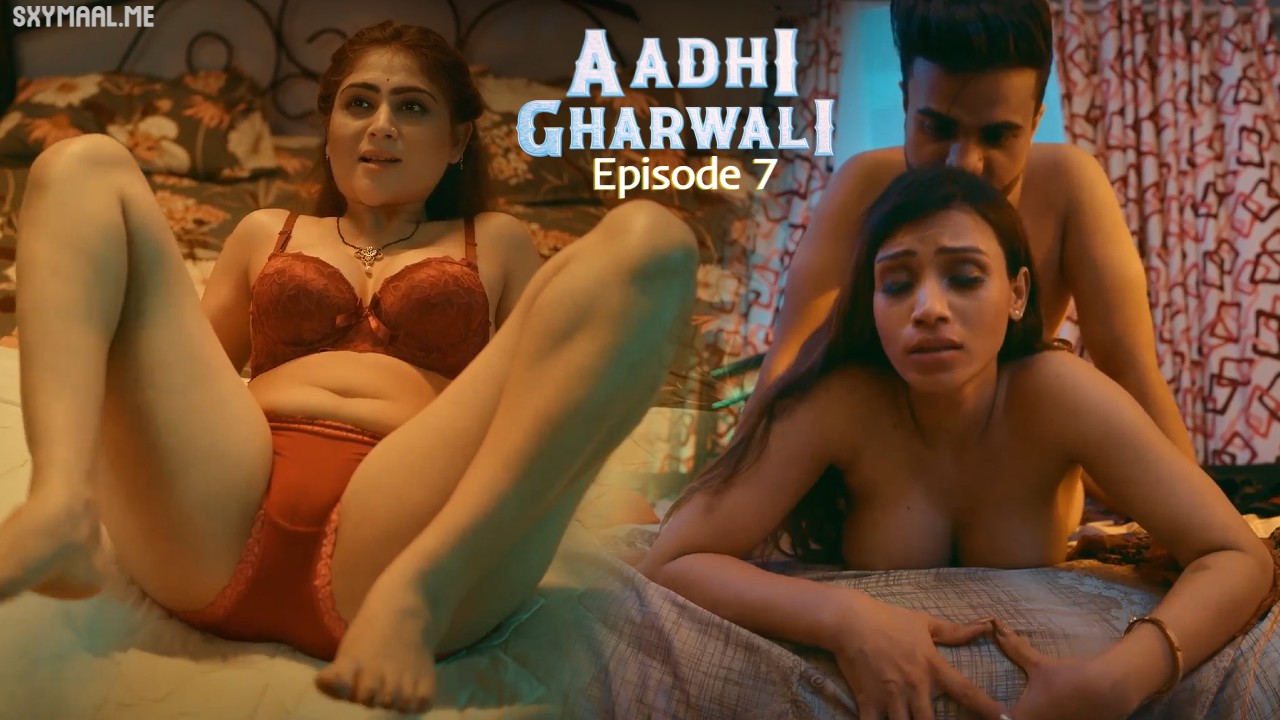 Aadhi Gharwali Episode 7 Ullu Hindi Hot Web Series