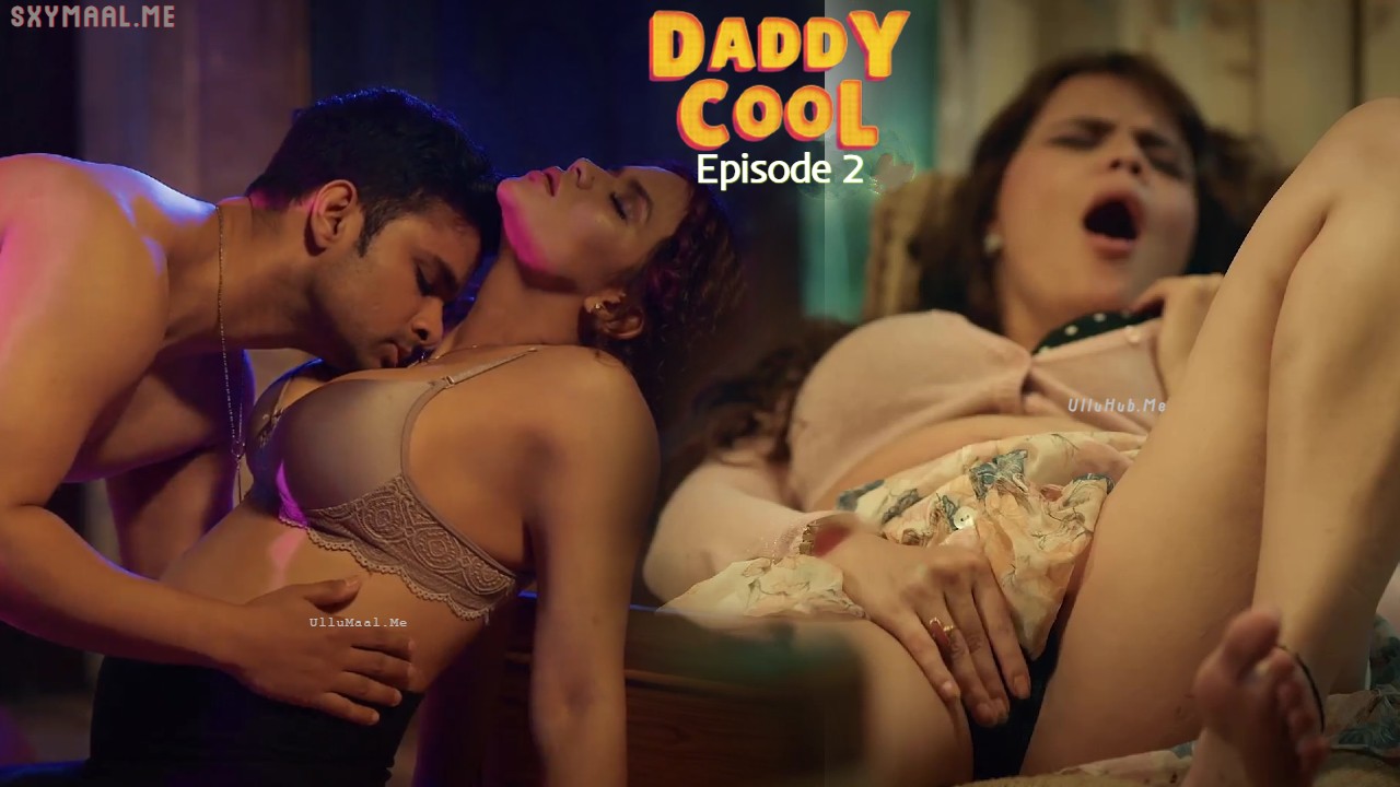 Daddy Cool Episode 2 Ullu Hindi Hot Web Series